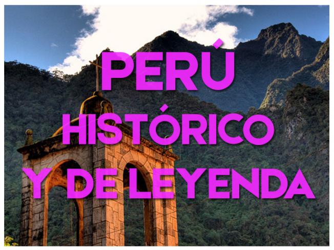 PERÚ HISTÓRICO Y DE LEYENDA EN BUS - 2024